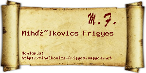 Mihálkovics Frigyes névjegykártya